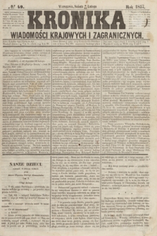 Kronika Wiadomości Krajowych i Zagranicznych. [R.2], № 49 (21 lutego 1857)