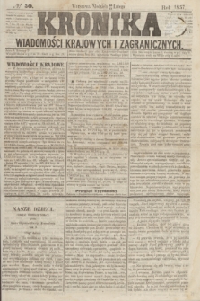 Kronika Wiadomości Krajowych i Zagranicznych. [R.2], № 50 (22 lutego 1857)