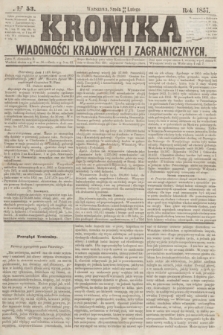 Kronika Wiadomości Krajowych i Zagranicznych. [R.2], № 53 (25 lutego 1857)
