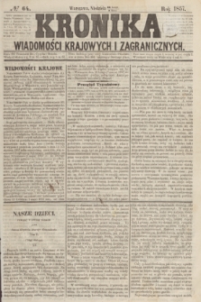 Kronika Wiadomości Krajowych i Zagranicznych. [R.2], № 64 (8 marca 1857)