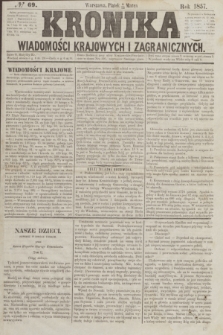 Kronika Wiadomości Krajowych i Zagranicznych. [R.2], № 69 (13 marca 1857)