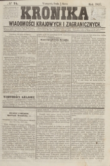 Kronika Wiadomości Krajowych i Zagranicznych. [R.2], № 74 (18 marca 1857)