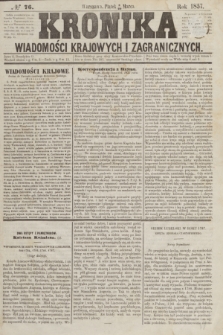 Kronika Wiadomości Krajowych i Zagranicznych. [R.2], № 76 (20 marca 1857)