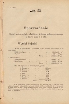 [Kadencja VI, sesja IV, al. 192] Alegata do Sprawozdań Stenograficznych z Czwartej Sesyi Szóstego Peryodu Sejmu Krajowego Królestwa Galicyi i Lodomeryi wraz z Wielkiem Księstwem Krakowskiem z roku 1892/3. Alegat 192