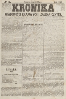 Kronika Wiadomości Krajowych i Zagranicznych. [R.2], № 81 (26 marca 1857)
