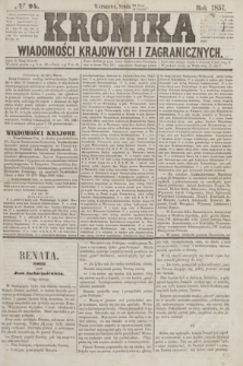 Kronika Wiadomości Krajowych i Zagranicznych. [R.2], № 94 (8 kwietnia 1857)