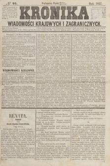 Kronika Wiadomości Krajowych i Zagranicznych. [R.2], № 96 (10 kwietnia 1857)