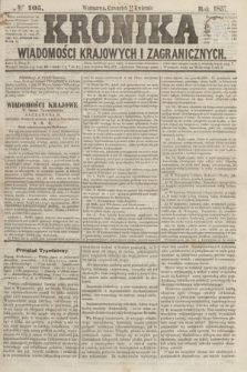 Kronika Wiadomości Krajowych i Zagranicznych. [R.2], № 105 (23 kwietnia 1857)