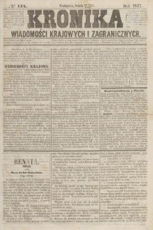 Kronika Wiadomości Krajowych i Zagranicznych. [R.2], № 114 (2 maja 1857)