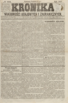 Kronika Wiadomości Krajowych i Zagranicznych. [R.2], № 115 (3 maja 1857)