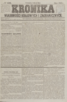 Kronika Wiadomości Krajowych i Zagranicznych. [R.2], № 137 (27 maja 1857)