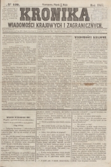 Kronika Wiadomości Krajowych i Zagranicznych. [R.2], № 139 (29 maja 1857)