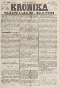 Kronika Wiadomości Krajowych i Zagranicznych. [R.2], № 149 (12 czerwca 1857)