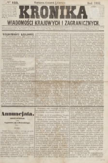 Kronika Wiadomości Krajowych i Zagranicznych. [R.2], № 155 (18 czerwca 1857)