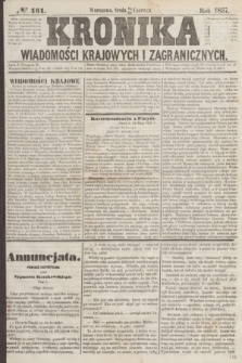Kronika Wiadomości Krajowych i Zagranicznych. [R.2], № 161 (24 czerwca 1857)