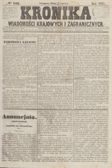 Kronika Wiadomości Krajowych i Zagranicznych. [R.2], № 163 (26 czerwca 1857)