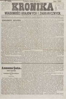 Kronika Wiadomości Krajowych i Zagranicznych. [R.2], № 164 (27 czerwca 1857)