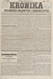 Kronika Wiadomości Krajowych i Zagranicznych. [R.2], № 166 (30 czerwca 1857)