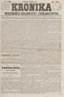 Kronika Wiadomości Krajowych i Zagranicznych. [R.2], № 170 (4 lipca 1857)