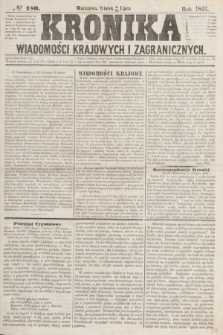 Kronika Wiadomości Krajowych i Zagranicznych. [R.2], № 180 (14 lipca 1857)