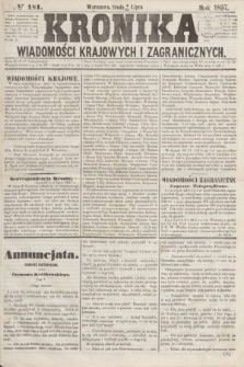 Kronika Wiadomości Krajowych i Zagranicznych. [R.2], № 181 (15 lipca 1857)