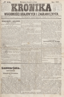 Kronika Wiadomości Krajowych i Zagranicznych. [R.2], № 182 (16 lipca 1857)