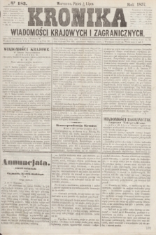 Kronika Wiadomości Krajowych i Zagranicznych. [R.2], № 183 (17 lipca 1857)