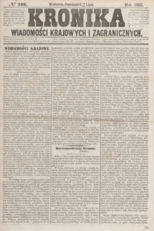 Kronika Wiadomości Krajowych i Zagranicznych. [R.2], № 193 (27 lipca 1857)