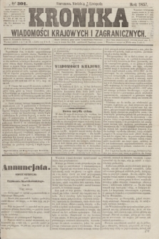 Kronika Wiadomości Krajowych i Zagranicznych. [R.2], № 301 (15 listopada 1857)