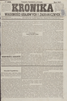 Kronika Wiadomości Krajowych i Zagranicznych. [R.2], № 302 (16 listopada 1857)