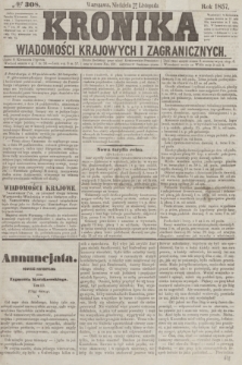 Kronika Wiadomości Krajowych i Zagranicznych. [R.2], № 308 (22 listopada 1857)