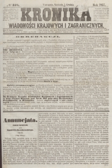 Kronika Wiadomości Krajowych i Zagranicznych. [R.2], № 328 (13 grudnia 1857)
