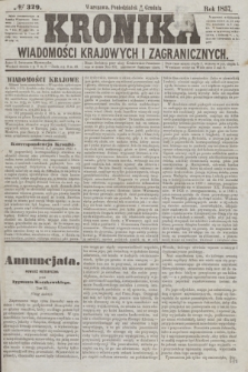 Kronika Wiadomości Krajowych i Zagranicznych. [R.2], № 329 (14 grudnia 1857)