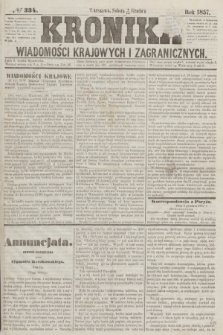 Kronika Wiadomości Krajowych i Zagranicznych. [R.2], № 334 (19 grudnia 1857)