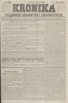 Kronika Wiadomości Krajowych i Zagranicznych. [R.2], № 338 (23 grudnia 1857)
