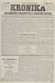 Kronika Wiadomości Krajowych i Zagranicznych. [R.2], № 340 (27 grudnia 1857)