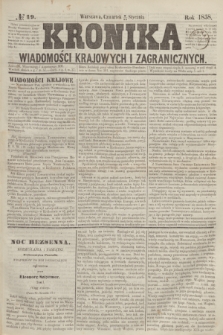Kronika Wiadomości Krajowych i Zagranicznych. [R.3], № 19 (21 stycznia 1858)