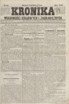 Kronika Wiadomości Krajowych i Zagranicznych. [R.3], № 84 (29 marca 1858)