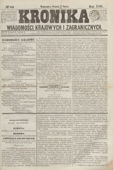 Kronika Wiadomości Krajowych i Zagranicznych. [R.3], № 85 (30 marca 1858)