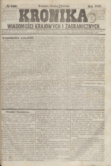 Kronika Wiadomości Krajowych i Zagranicznych. [R.3], № 109 (25 kwietnia 1858)