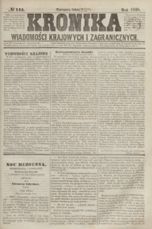 Kronika Wiadomości Krajowych i Zagranicznych. [R.3], № 115 (1 maja 1858)
