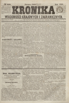 Kronika Wiadomości Krajowych i Zagranicznych. [R.3], № 118 (4 maja 1858)