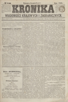 Kronika Wiadomości Krajowych i Zagranicznych. [R.3], № 120 (6 maja 1858)