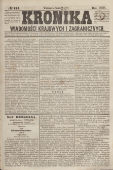 Kronika Wiadomości Krajowych i Zagranicznych. [R.3], № 125 (12 maja 1858)