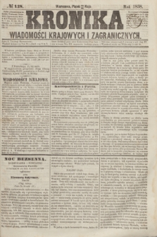 Kronika Wiadomości Krajowych i Zagranicznych. [R.3], № 138 (28 maja 1858)