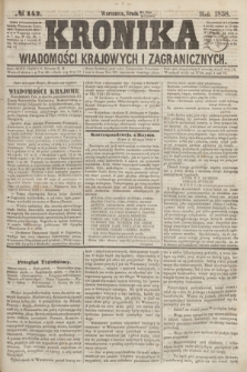 Kronika Wiadomości Krajowych i Zagranicznych. [R.3], № 142 (2 czerwca 1858)