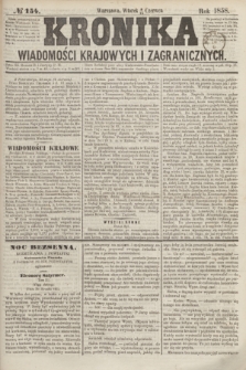 Kronika Wiadomości Krajowych i Zagranicznych. [R.3], № 154 (15 czerwca 1858)