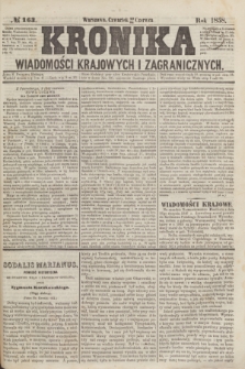 Kronika Wiadomości Krajowych i Zagranicznych. [R.3], № 163 (24 czerwca 1858)