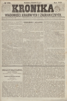 Kronika Wiadomości Krajowych i Zagranicznych. [R.3], № 176 (8 lipca 1858)