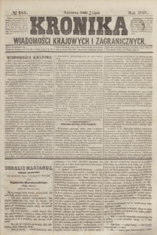 Kronika Wiadomości Krajowych i Zagranicznych. [R.3], № 182 (14 lipca 1858)